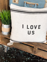 Load image into Gallery viewer, Pillow - I Love Us
